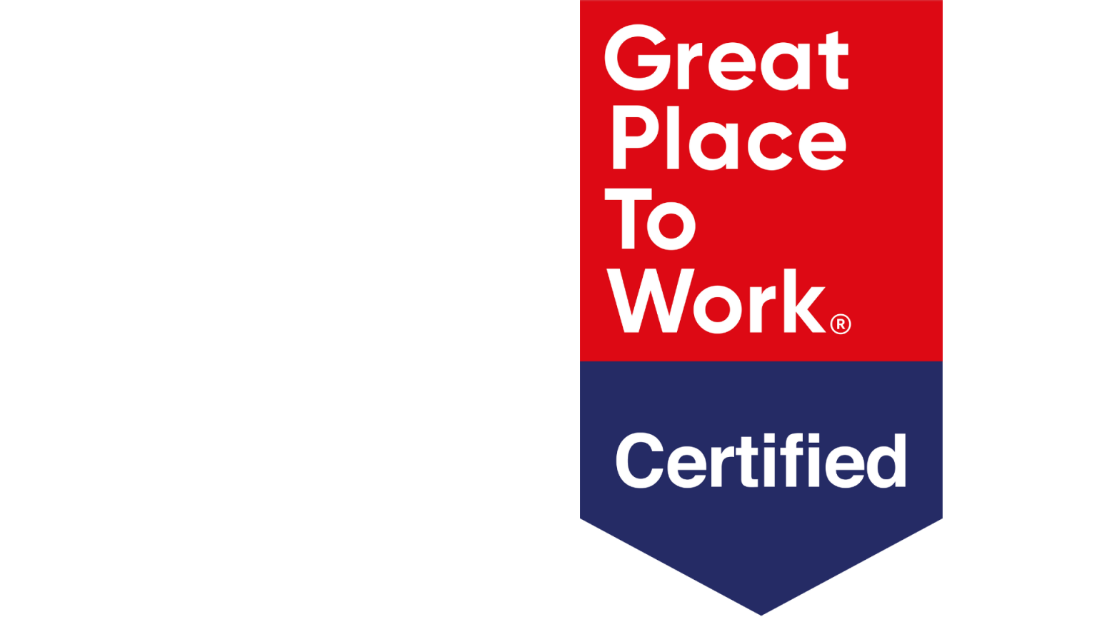 Certification as a Great Place to Work.